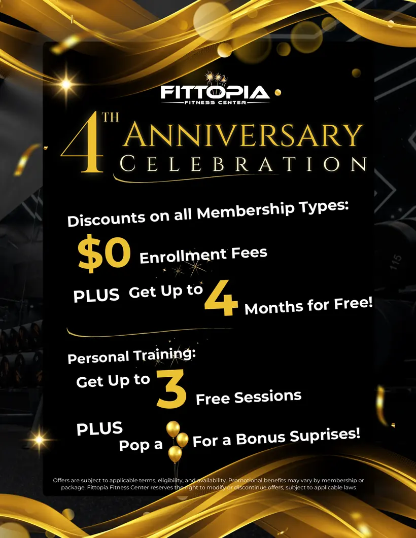 Fittopia Fitness Center 4th Anniversary Celebration flyer: discounts on all membership types, $0 enrollment fees plus up to 4 months free; personal training, up to 3 free sessions plus pop a balloon for a bonus surprise.